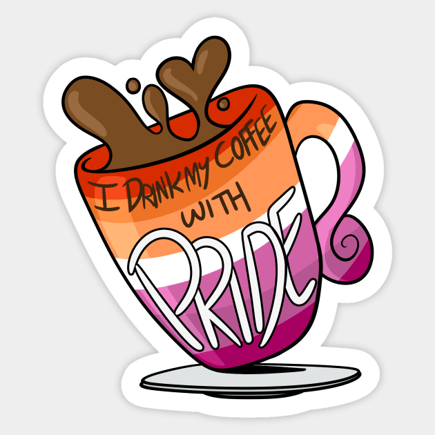 I Drink My Coffee With Pride! (Lesbian) Sticker by BefishProductions